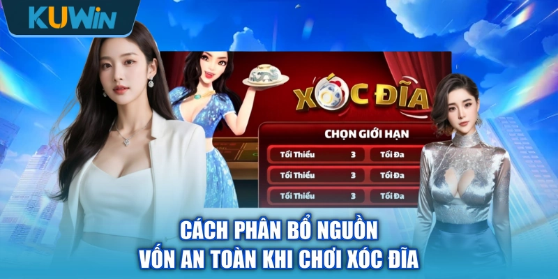 Cách phân bổ nguồn vốn an toàn khi chơi xóc đĩa