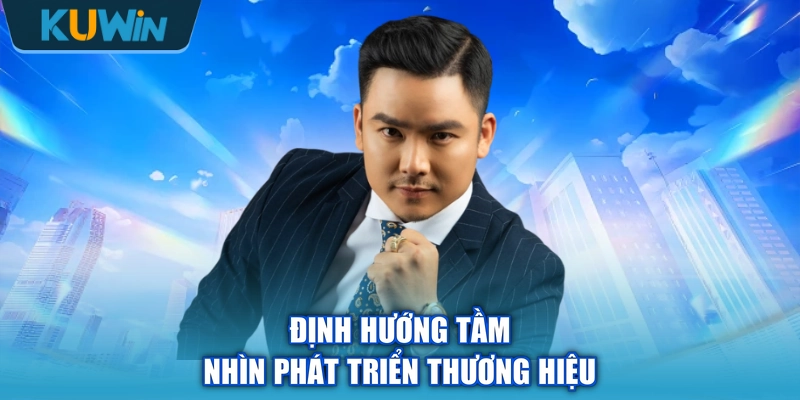 Định hướng tầm nhìn phát triển thương hiệu